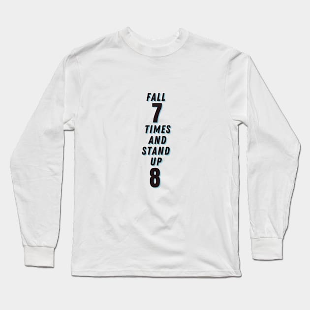 Fall down 7 times stand up 8 Long Sleeve T-Shirt by Rebecca Abraxas - Brilliant Possibili Tees